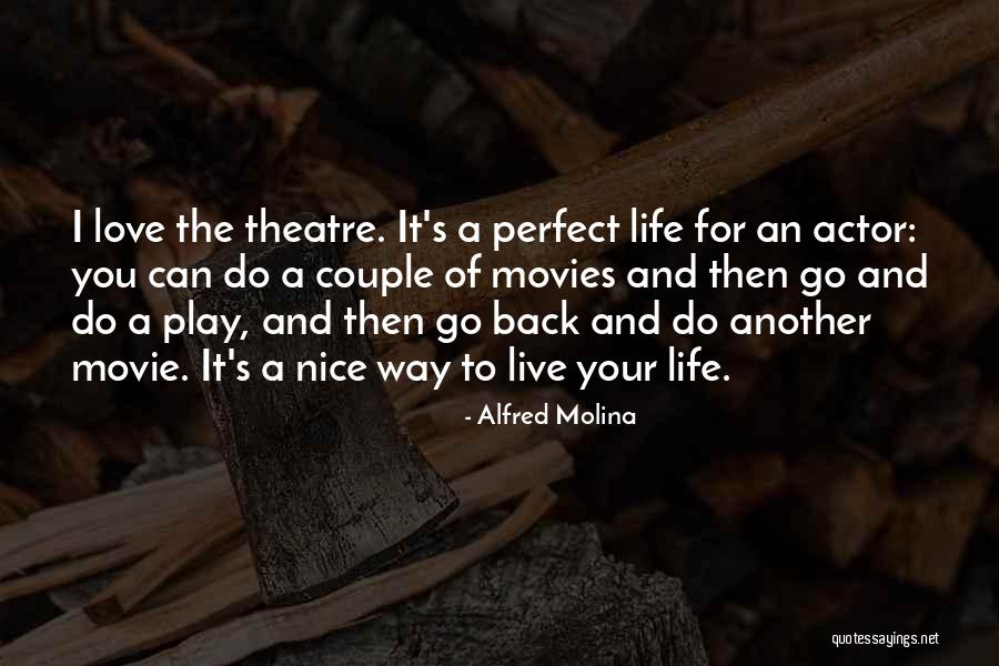 Conglomerations Quotes By Alfred Molina Conglomerations Quotes By Alfred Molina
