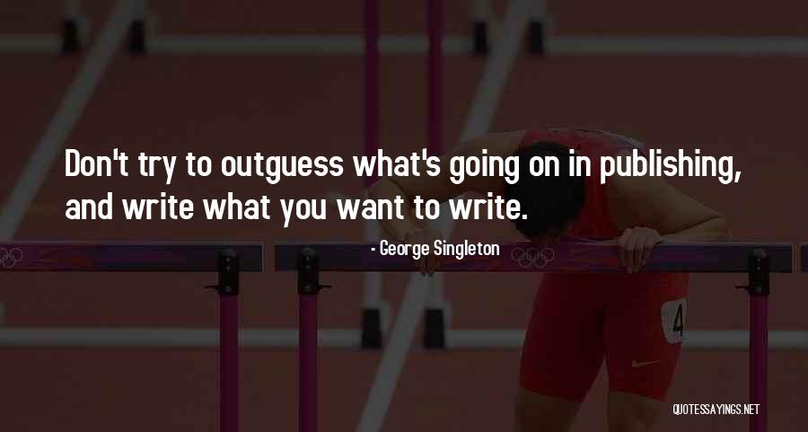 Conglomerations Quotes By George Singleton Conglomerations Quotes By George Singleton