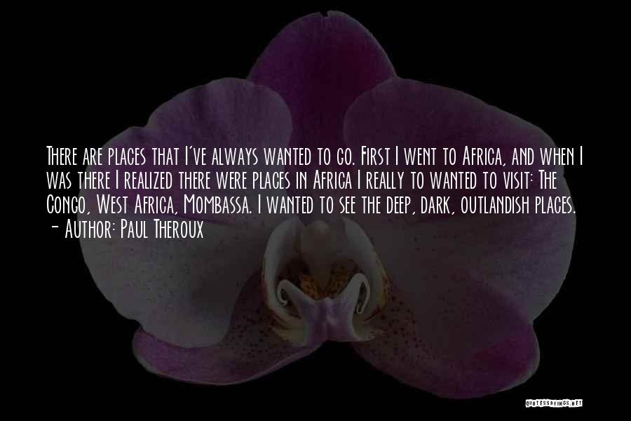 Congo Quotes By Paul Theroux