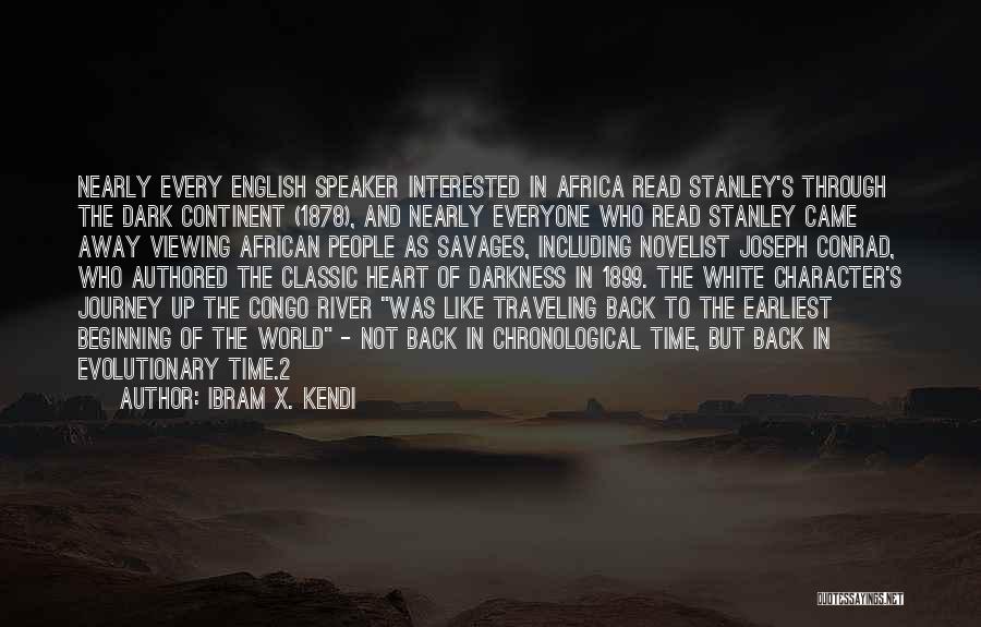 Congo River From Heart Of Darkness Quotes By Ibram X. Kendi