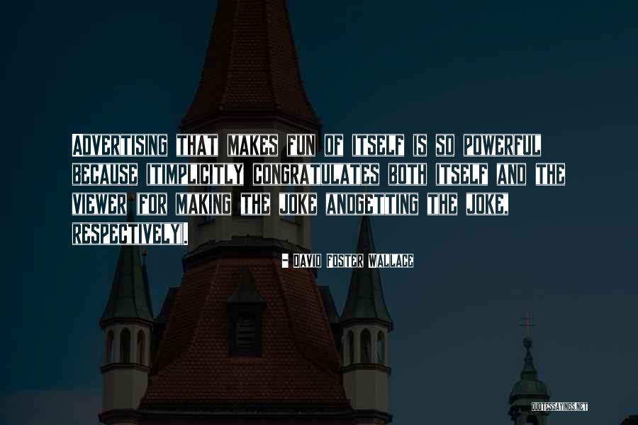 Congratulates You Quotes By David Foster Wallace Congratulates You Quotes By David Foster Wallace