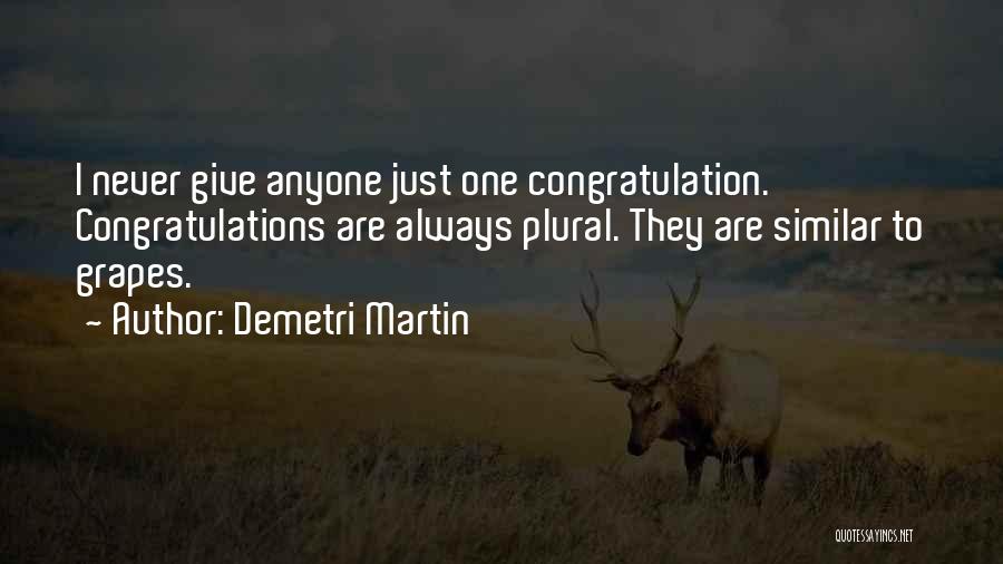 Congratulation Quotes By Demetri Martin