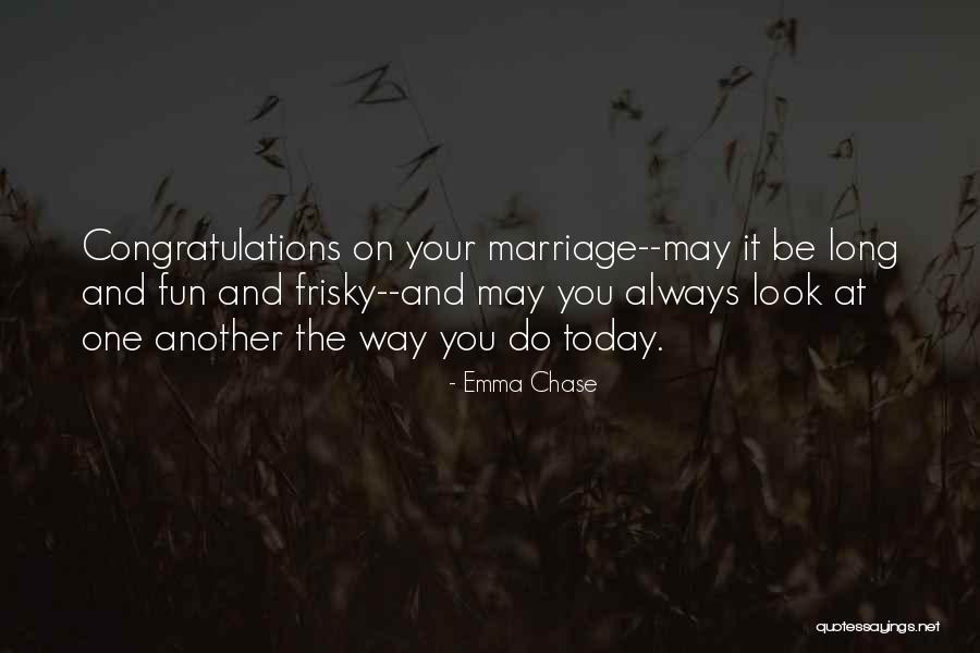 Congratulations For Marriage Quotes By Emma Chase