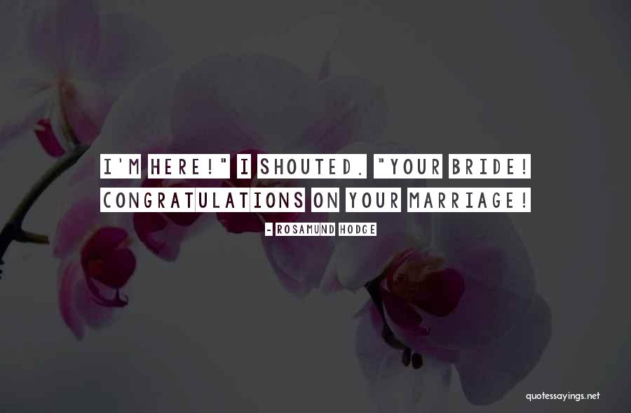 Congratulations For Marriage Quotes By Rosamund Hodge