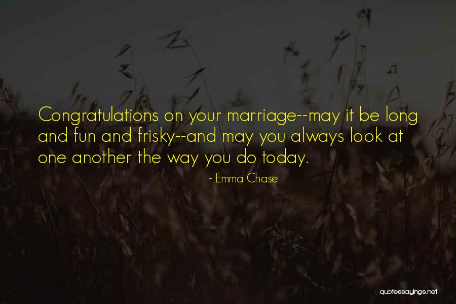 Congratulations Marriage Quotes By Emma Chase Congratulations Marriage Quotes By Emma Chase