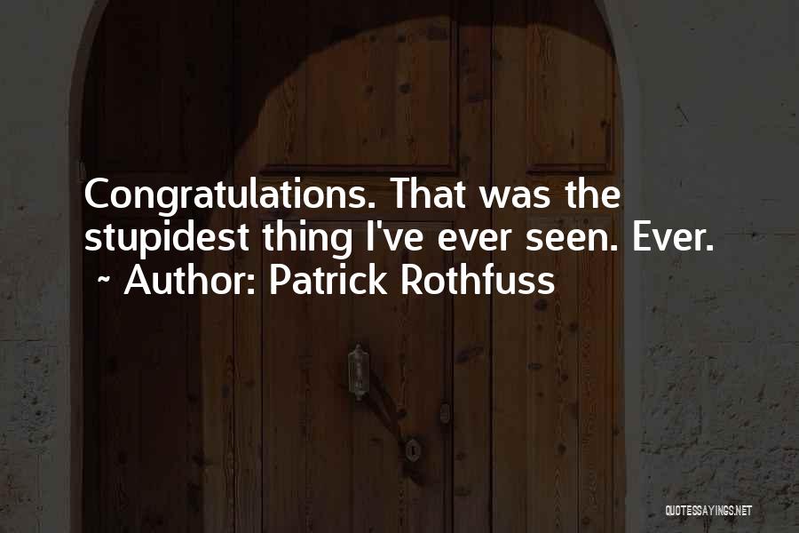 Congratulations Quotes By Patrick Rothfuss