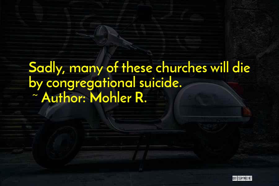 Congregational Quotes By Mohler R.