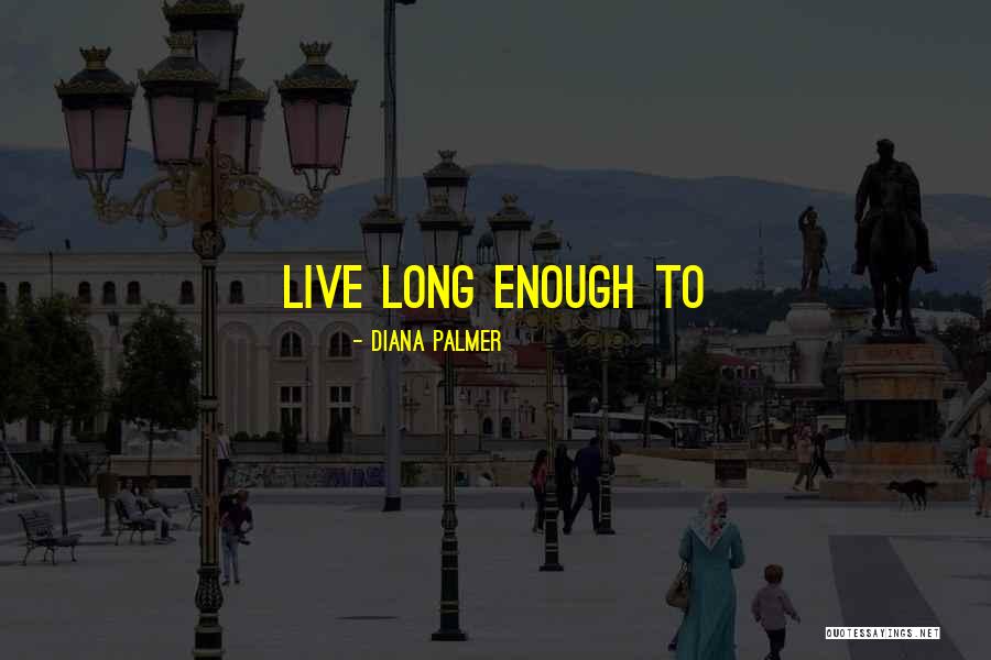 Congres De Vienne Quotes By Diana Palmer Congres De Vienne Quotes By Diana Palmer