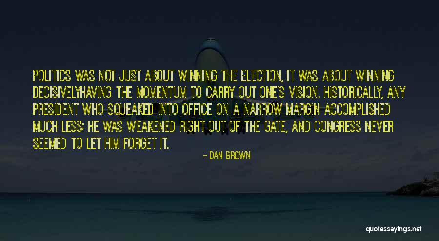 Congress Election Quotes By Dan Brown