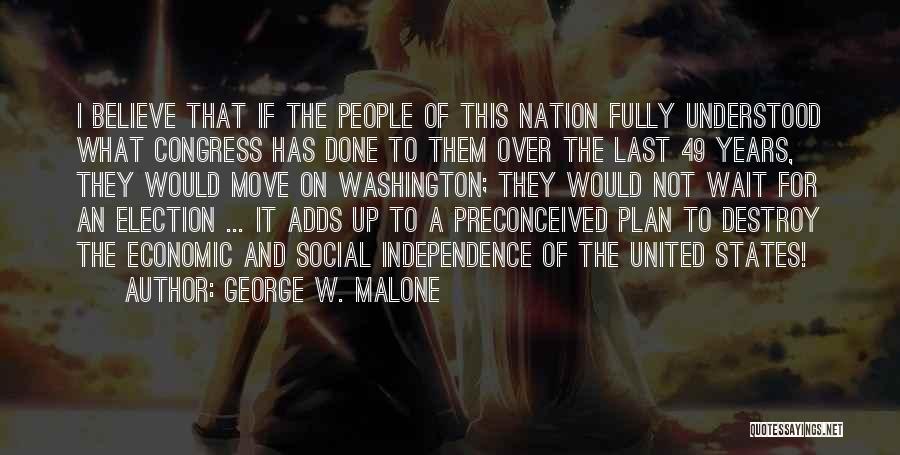 Congress Election Quotes By George W. Malone