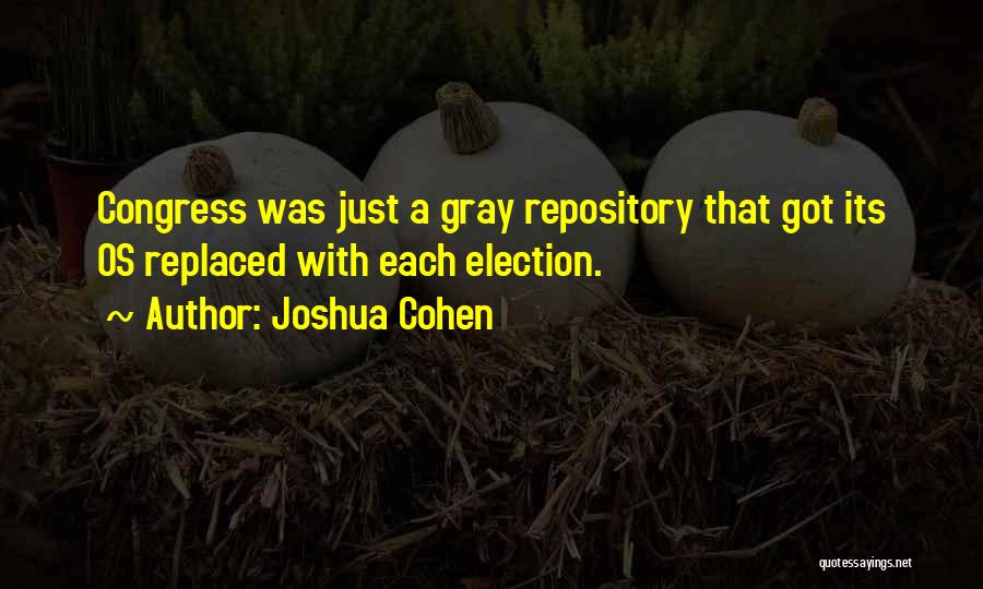 Congress Election Quotes By Joshua Cohen