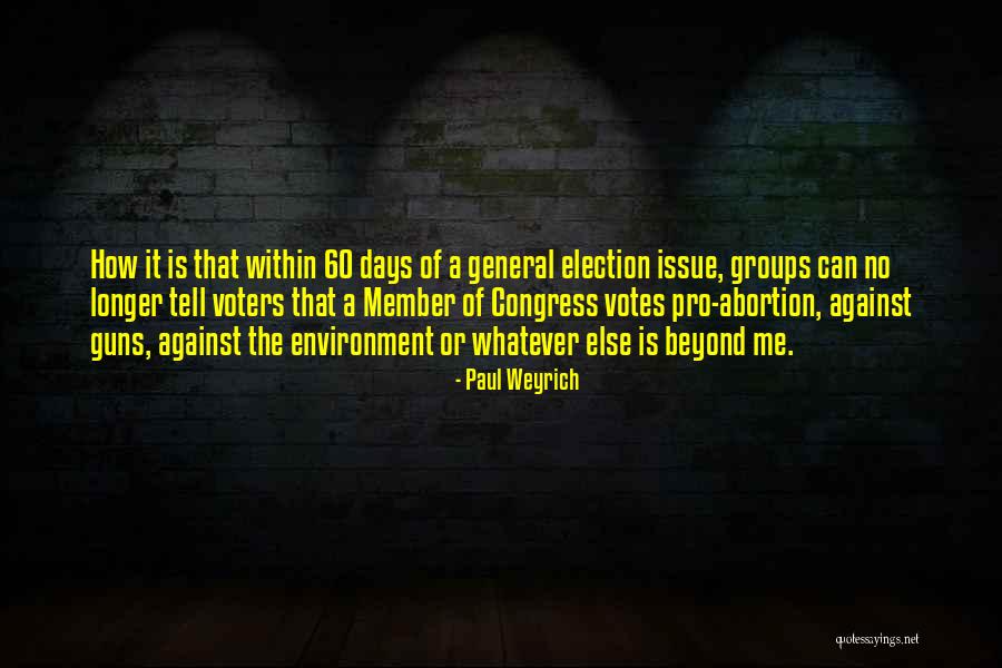 Congress Election Quotes By Paul Weyrich