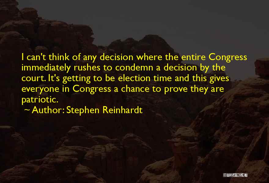 Congress Election Quotes By Stephen Reinhardt