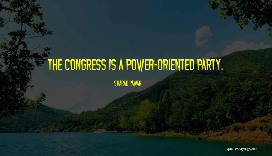 Congress Party Quotes By Sharad Pawar Congress Party Quotes By Sharad Pawar
