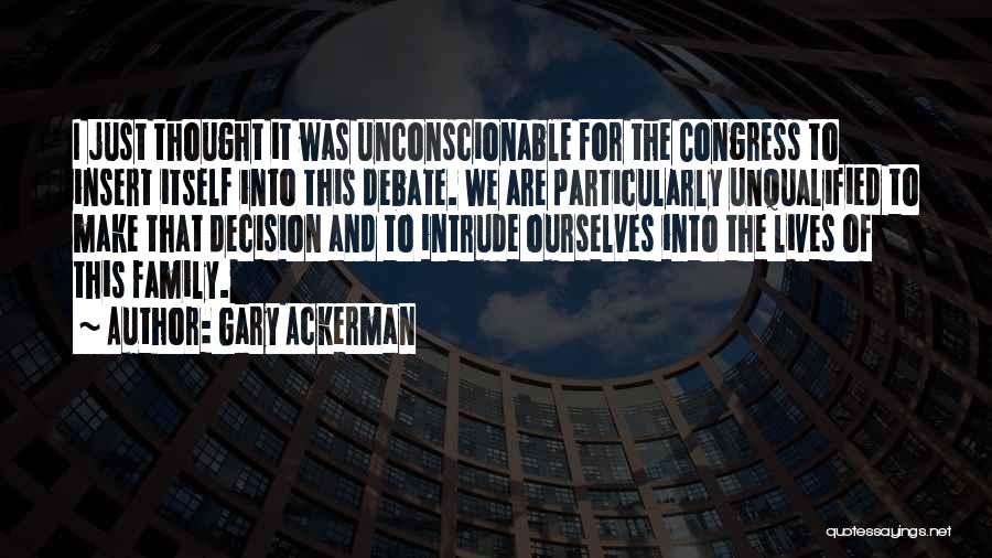 Congress Quotes By Gary Ackerman