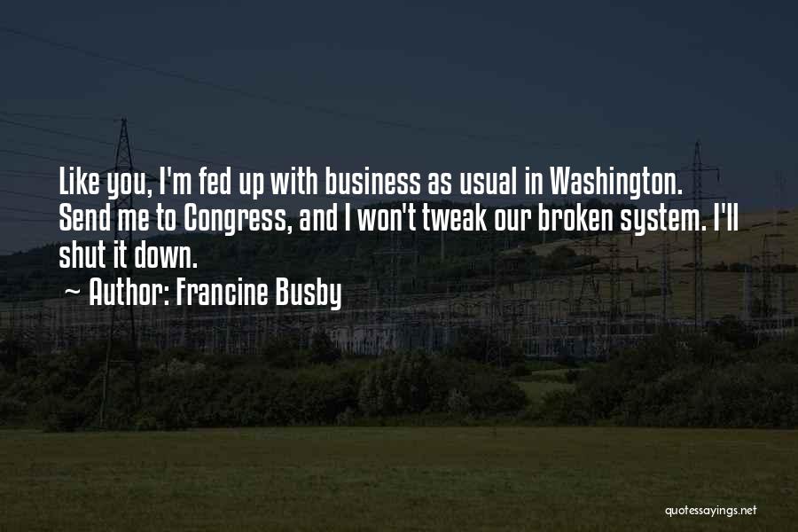 Congress Shut Down Quotes By Francine Busby
