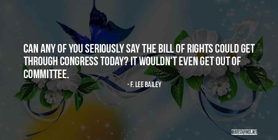 Congress Today Quotes By F. Lee Bailey Congress Today Quotes By F. Lee Bailey