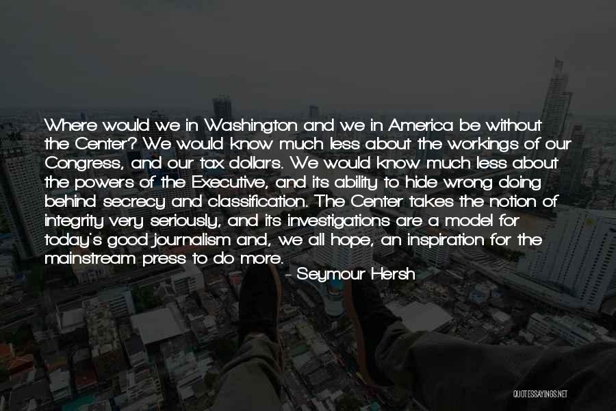 Congress Today Quotes By Seymour Hersh Congress Today Quotes By Seymour Hersh