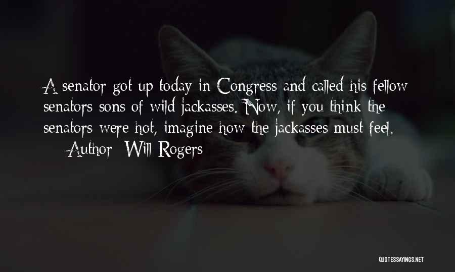 Congress Today Quotes By Will Rogers