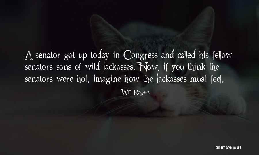 Congress Today Quotes By Will Rogers