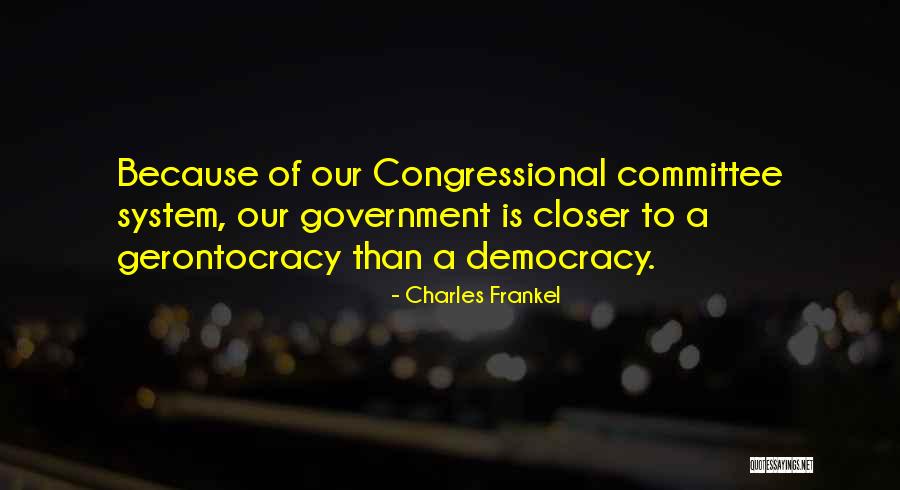 Congressional Committee Quotes By Charles Frankel