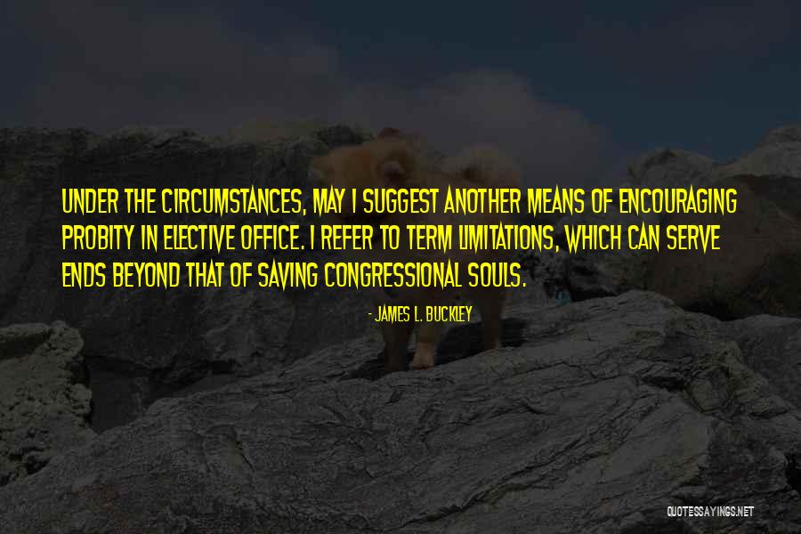 Congressional Quotes By James L. Buckley Congressional Quotes By James L. Buckley