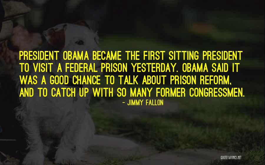 Congressmen Quotes By Jimmy Fallon Congressmen Quotes By Jimmy Fallon