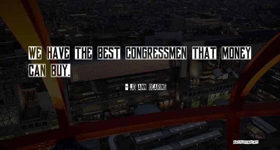 Congressmen Quotes By Jo Ann Dearing