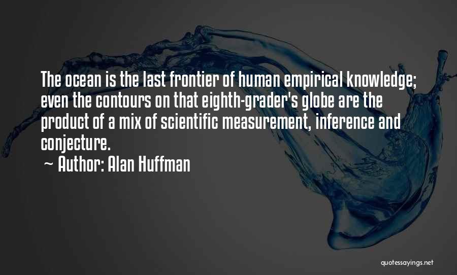 Conjecture Quotes By Alan Huffman