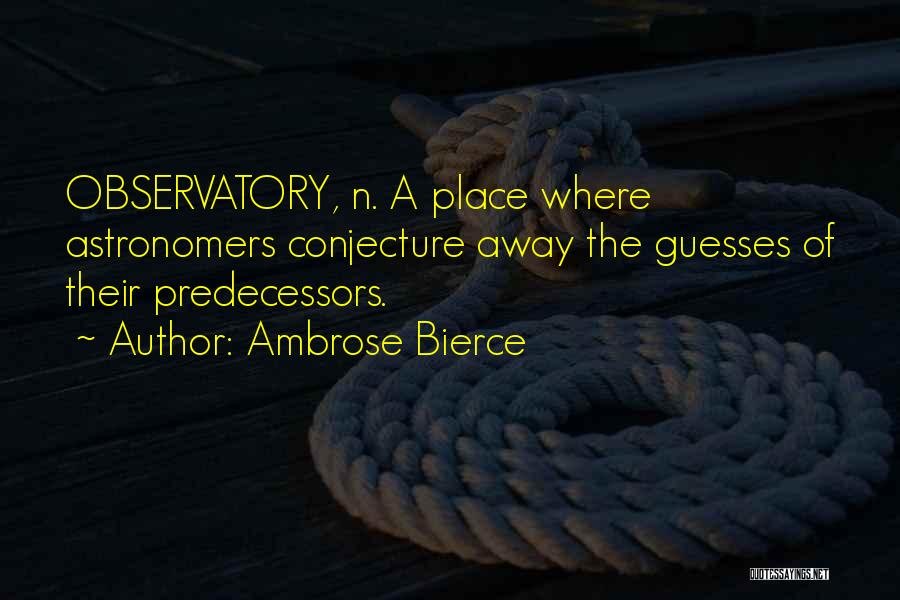 Conjecture Quotes By Ambrose Bierce