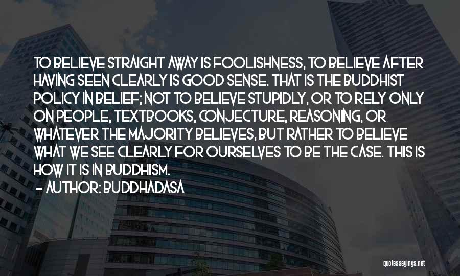 Conjecture Quotes By Buddhadasa