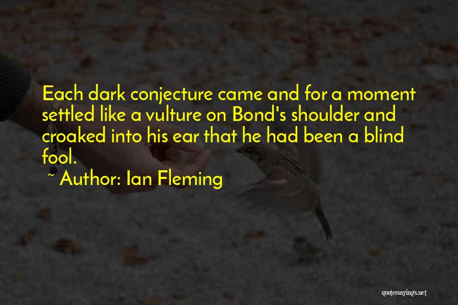 Conjecture Quotes By Ian Fleming