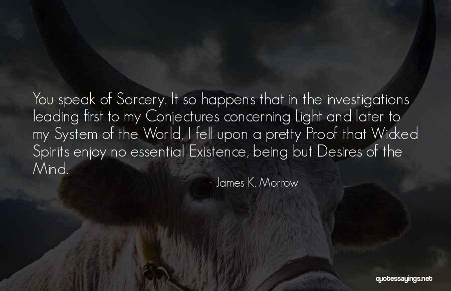 Conjectures Quotes By James K. Morrow Conjectures Quotes By James K. Morrow