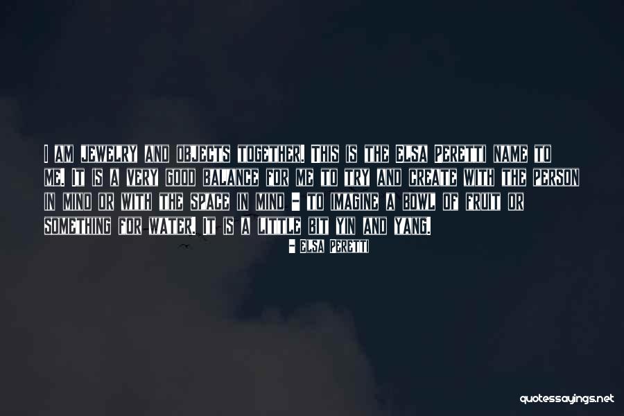 Conjeturas Sociologicas Quotes By Elsa Peretti Conjeturas Sociologicas Quotes By Elsa Peretti
