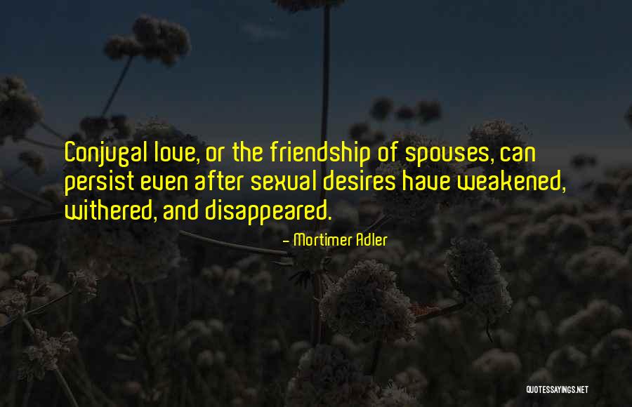 Conjugal Love Quotes By Mortimer Adler Conjugal Love Quotes By Mortimer Adler
