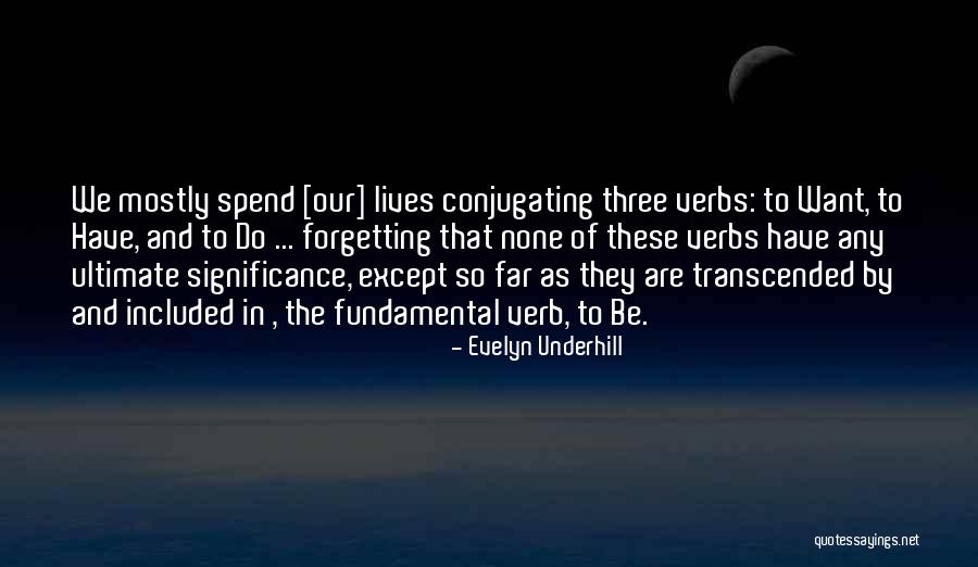 Conjugating Quotes By Evelyn Underhill Conjugating Quotes By Evelyn Underhill