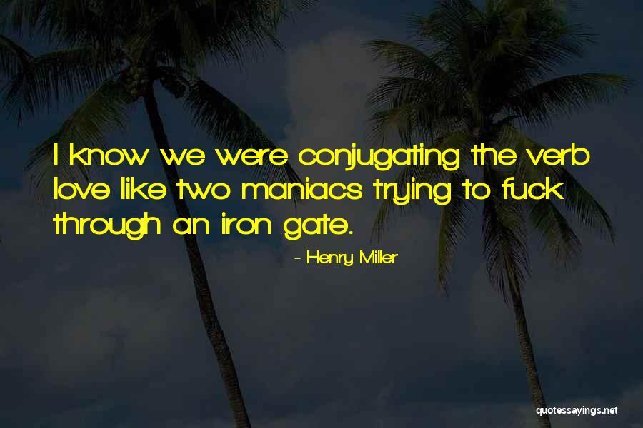 Conjugating Quotes By Henry Miller Conjugating Quotes By Henry Miller