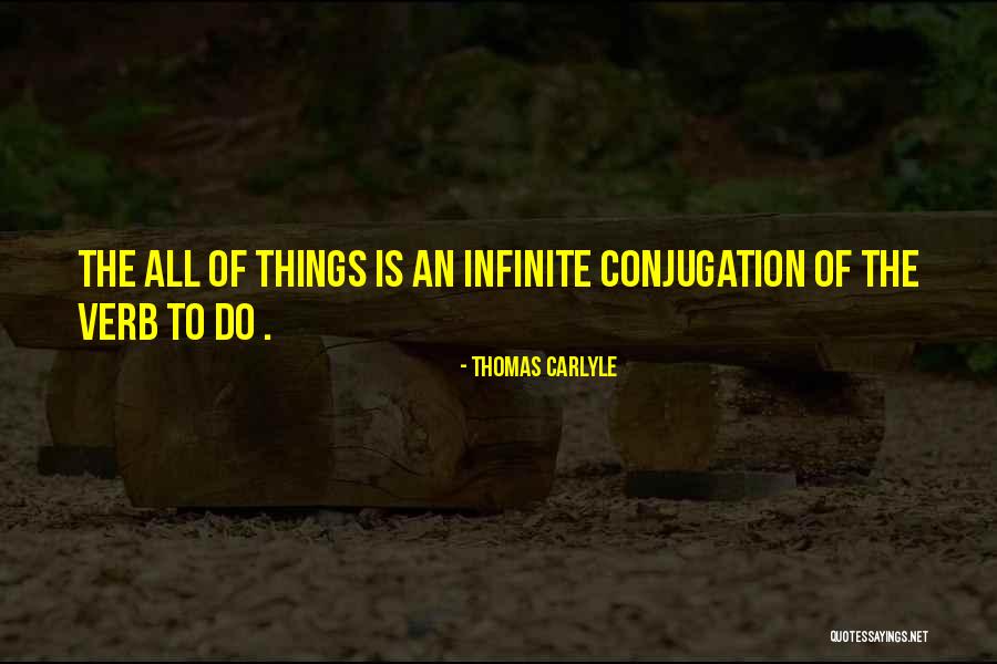 Conjugation Of Quotes By Thomas Carlyle Conjugation Of Quotes By Thomas Carlyle