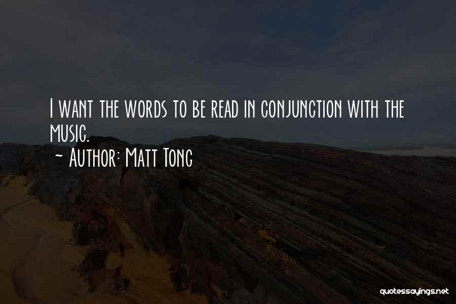 Conjunctions Quotes By Matt Tong