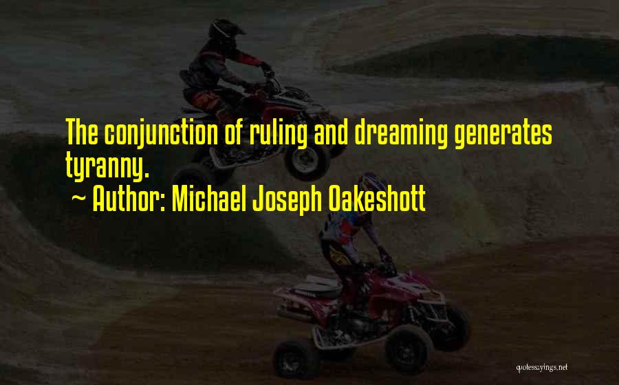 Conjunctions Quotes By Michael Joseph Oakeshott