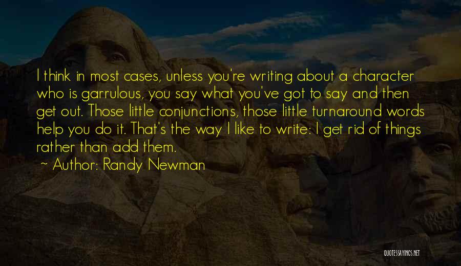 Conjunctions Quotes By Randy Newman