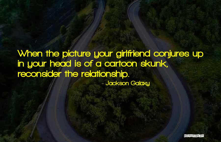 Conjures Quotes By Jackson Galaxy Conjures Quotes By Jackson Galaxy