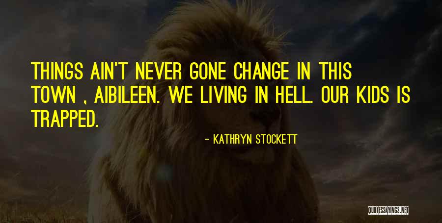 Conked Quotes By Kathryn Stockett Conked Quotes By Kathryn Stockett