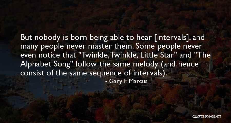 Conly Woertendyke Quotes By Gary F. Marcus Conly Woertendyke Quotes By Gary F. Marcus
