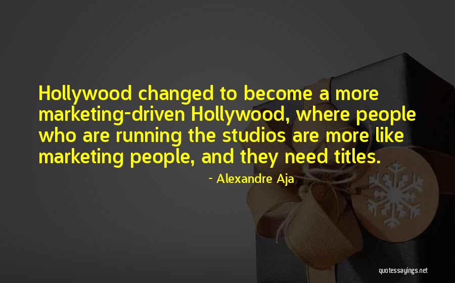 Conna Tre Vervoegen Quotes By Alexandre Aja Conna Tre Vervoegen Quotes By Alexandre Aja