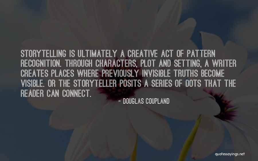 Connect Dots Quotes By Douglas Coupland Connect Dots Quotes By Douglas Coupland
