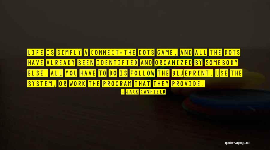 Connect Dots Quotes By Jack Canfield Connect Dots Quotes By Jack Canfield