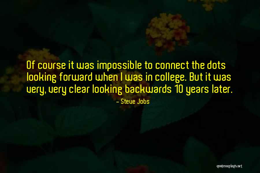 Connect Dots Quotes By Steve Jobs Connect Dots Quotes By Steve Jobs