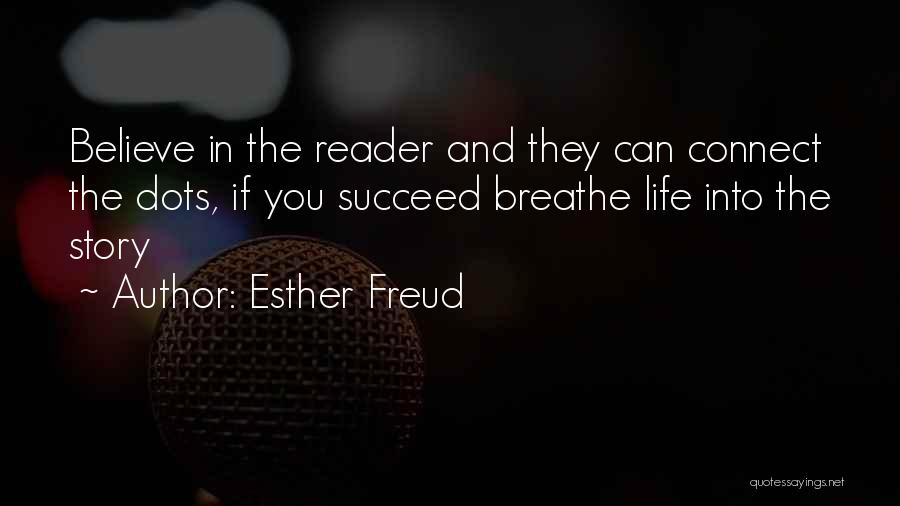 Connect The Dots Life Quotes By Esther Freud