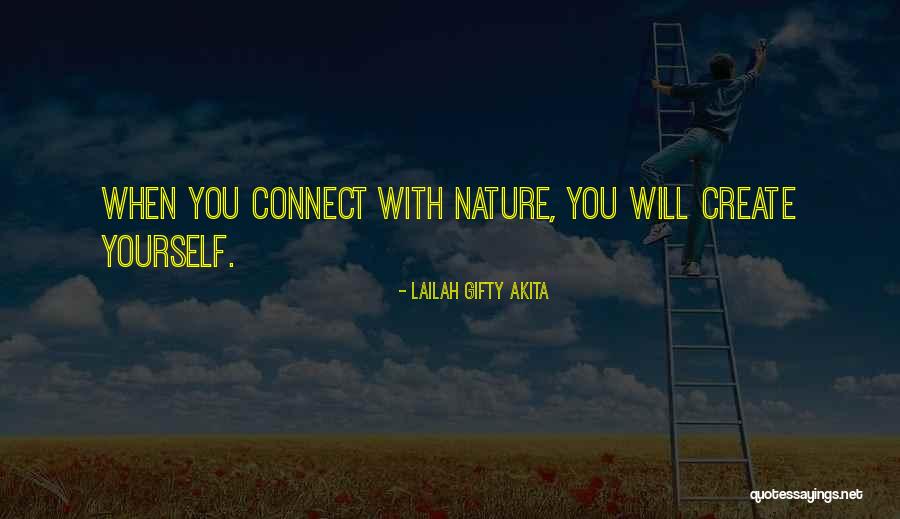 Connect Yourself With Nature Quotes By Lailah Gifty Akita Connect Yourself With Nature Quotes By Lailah Gifty Akita